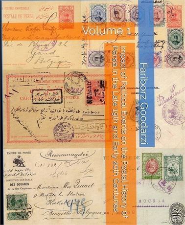 Impact of Political Events on the Postal History of Persia Volume 1